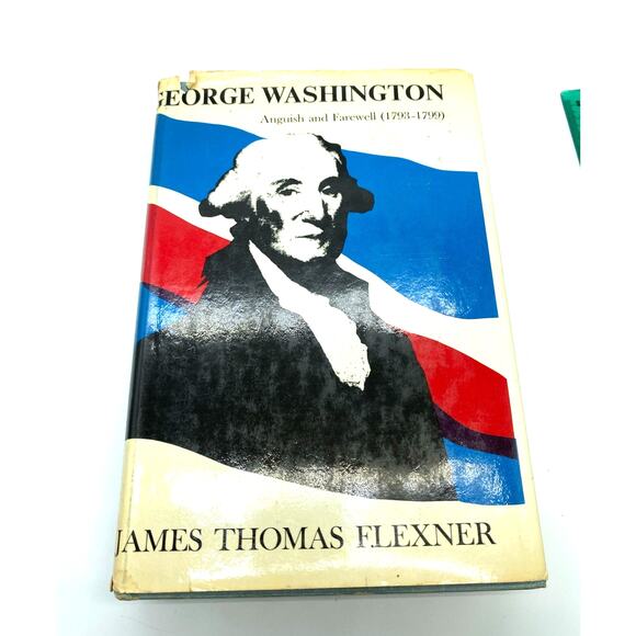 First‎ Edition George Washington Anguish and Farewell by James Thomas Flexner - Picture 1 of 8